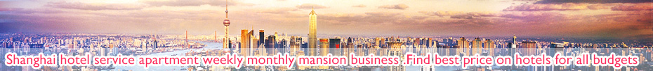 Shanghai hotel service apartment weekly monthly mansion business.Find best price on hotels for all budgets